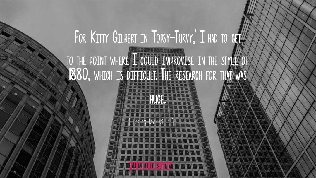 Lesley Manville Quotes: For Kitty Gilbert in 'Topsy-Turvy,'