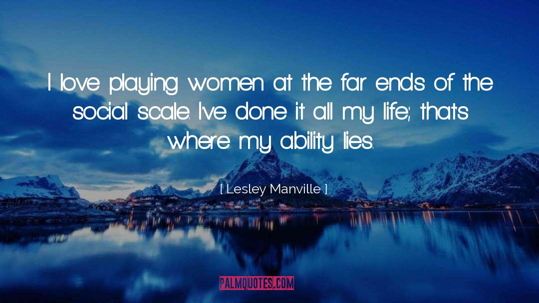 Lesley Manville Quotes: I love playing women at