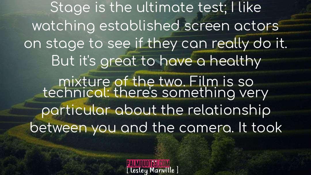Lesley Manville Quotes: Stage is the ultimate test;