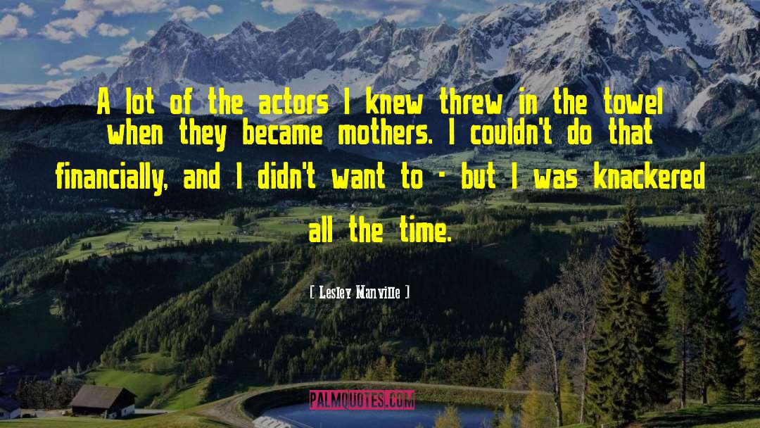 Lesley Manville Quotes: A lot of the actors
