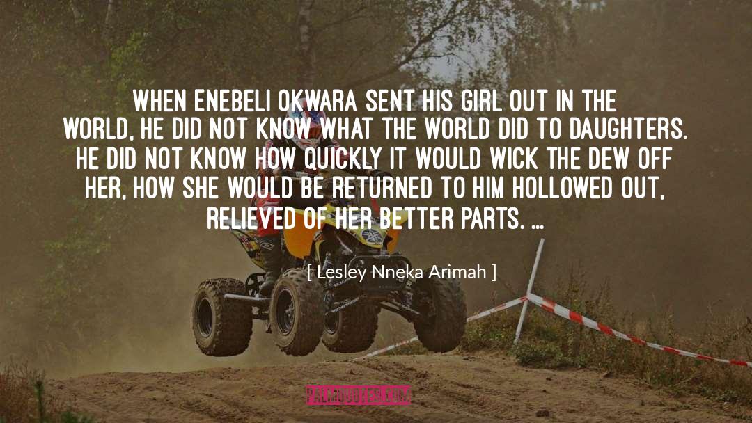 Lesley Nneka Arimah Quotes: When Enebeli Okwara sent his