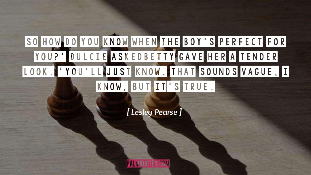 Lesley Pearse Quotes: So how do you know