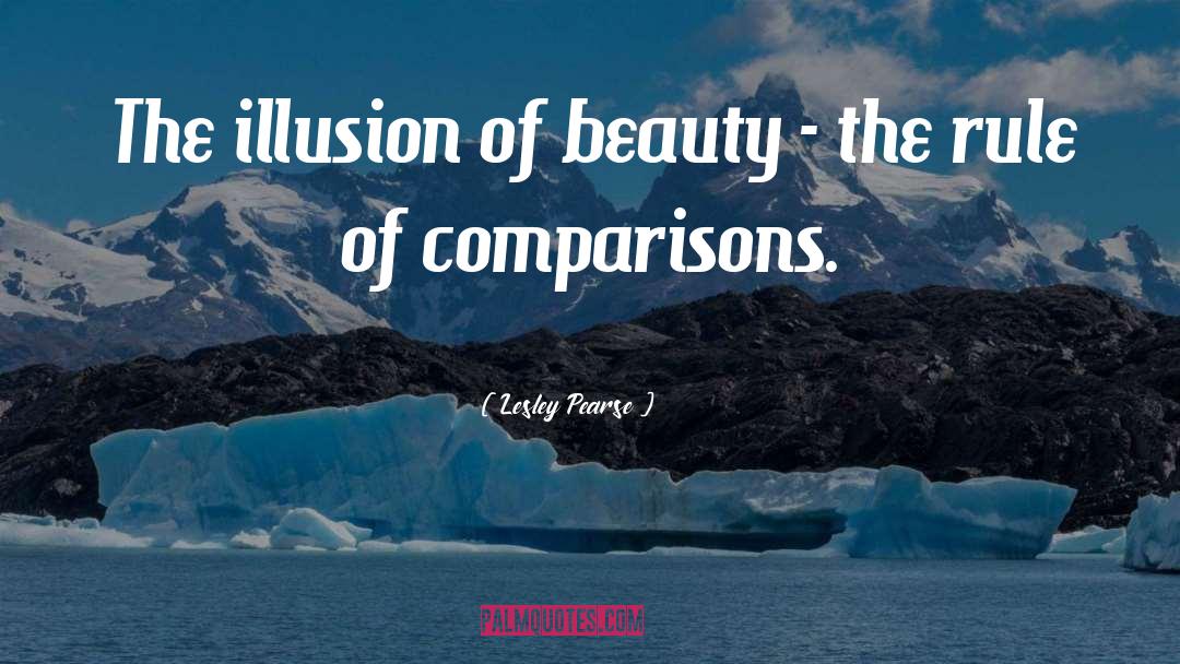 Lesley Pearse Quotes: The illusion of beauty -