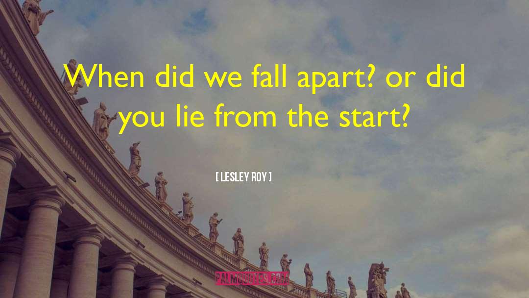 Lesley Roy Quotes: When did we fall apart?