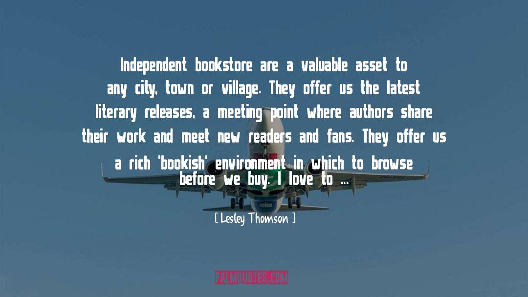 Lesley Thomson Quotes: Independent bookstore are a valuable