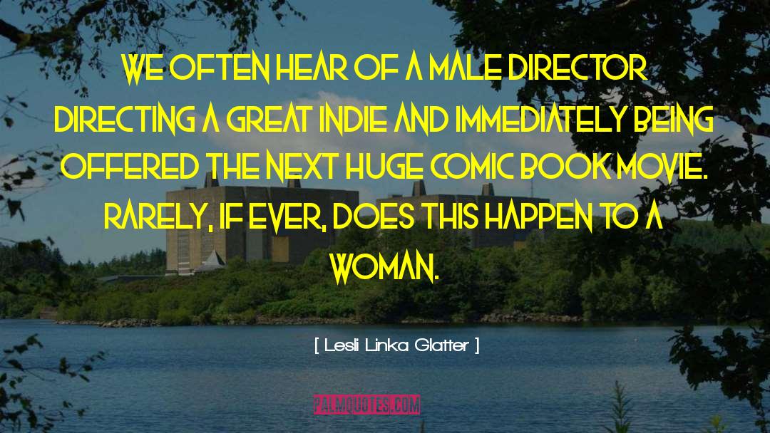 Lesli Linka Glatter Quotes: We often hear of a