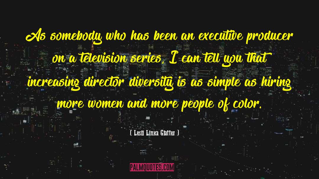 Lesli Linka Glatter Quotes: As somebody who has been