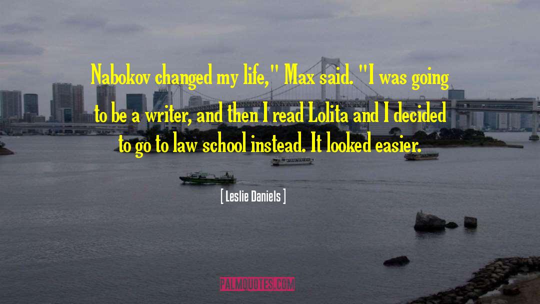 Leslie Daniels Quotes: Nabokov changed my life,