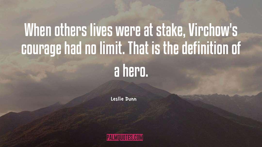 Leslie Dunn Quotes: When others lives were at