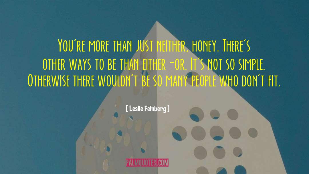 Leslie Feinberg Quotes: You're more than just neither,