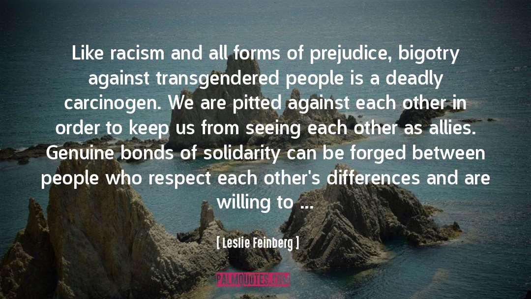 Leslie Feinberg Quotes: Like racism and all forms