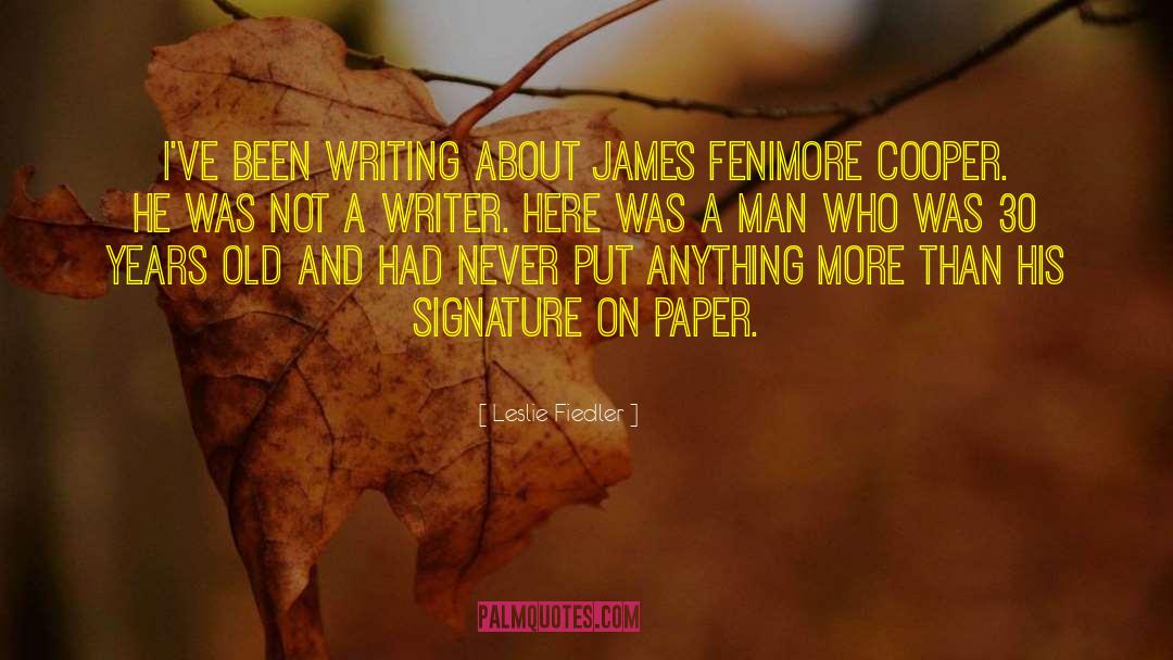 Leslie Fiedler Quotes: I've been writing about James