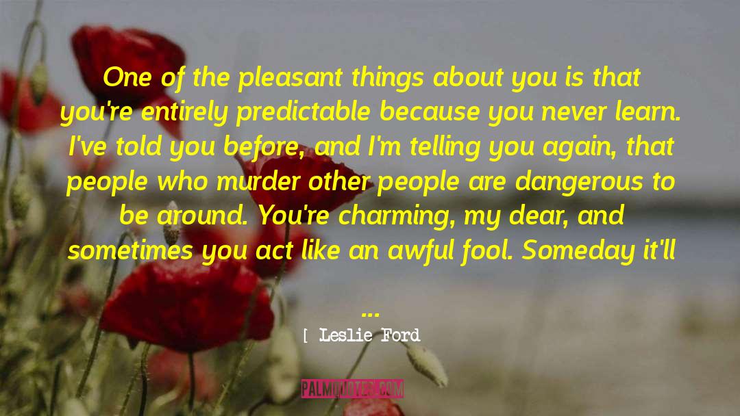 Leslie Ford Quotes: One of the pleasant things