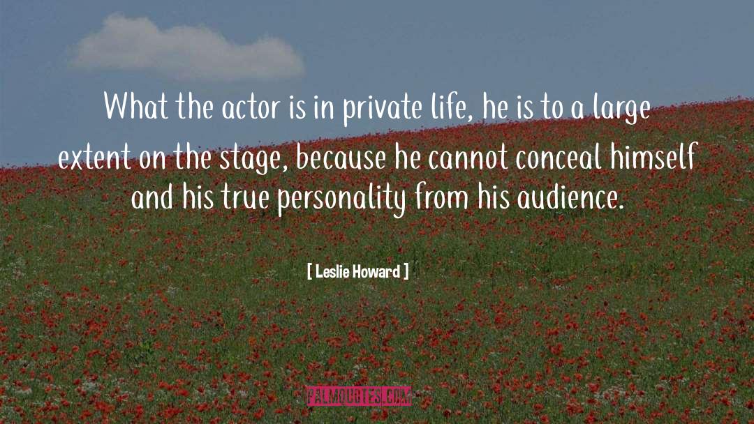 Leslie Howard Quotes: What the actor is in