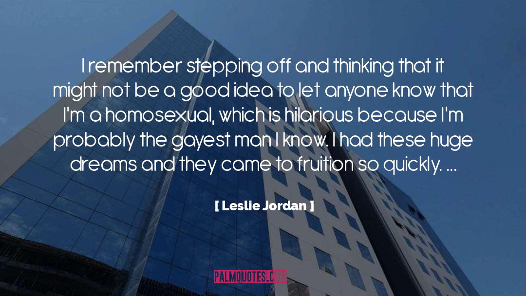 Leslie Jordan Quotes: I remember stepping off and