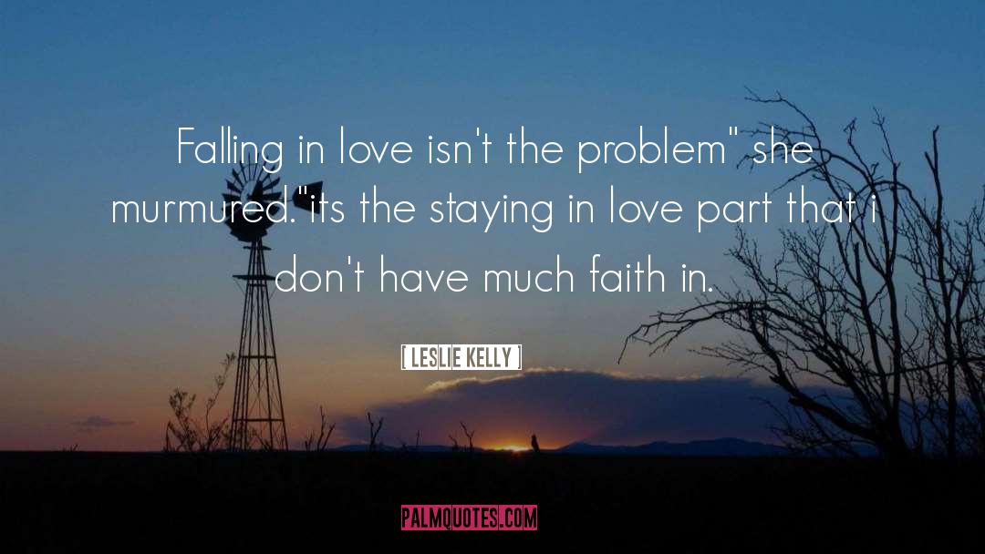 Leslie Kelly Quotes: Falling in love isn't the