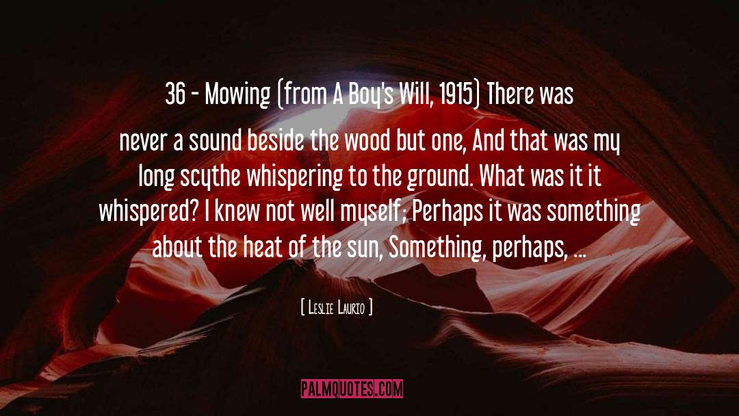 Leslie Laurio Quotes: 36 - Mowing (from A