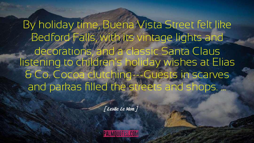 Leslie Le Mon Quotes: By holiday time, Buena Vista