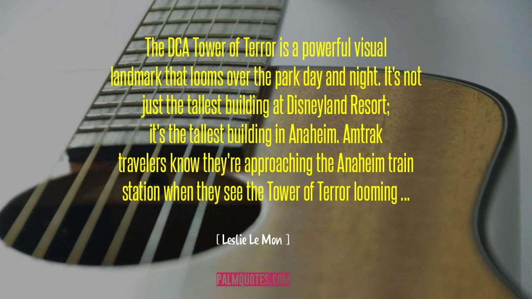 Leslie Le Mon Quotes: The DCA Tower of Terror