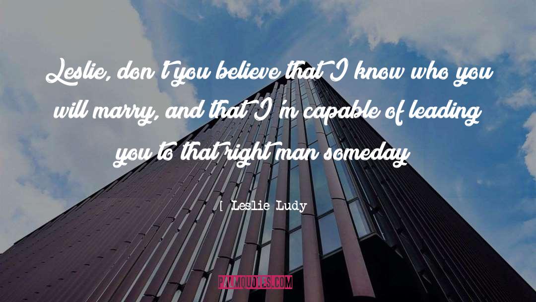 Leslie Ludy Quotes: Leslie, don't you believe that