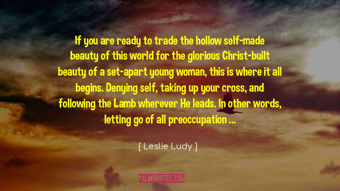 Leslie Ludy Quotes: If you are ready to