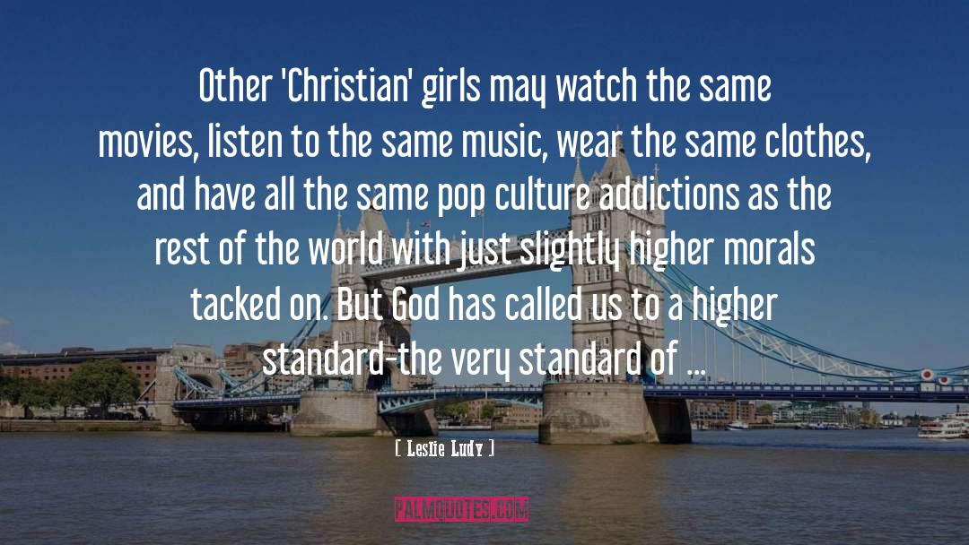 Leslie Ludy Quotes: Other 'Christian' girls may watch