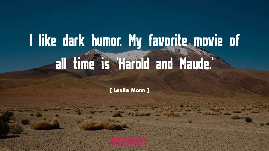 Leslie Mann Quotes: I like dark humor. My