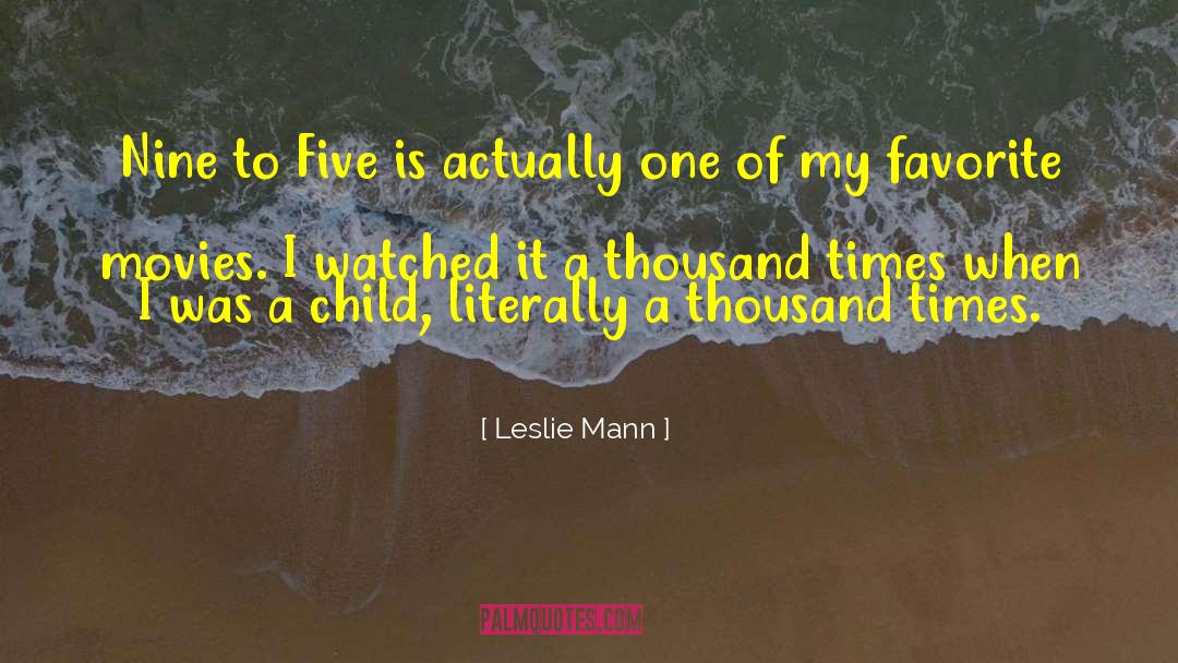 Leslie Mann Quotes: Nine to Five is actually