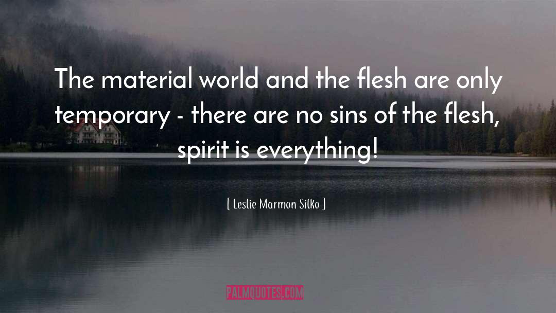 Leslie Marmon Silko Quotes: The material world and the