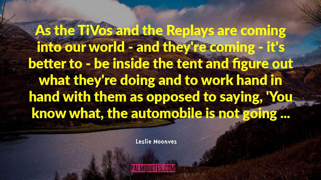 Leslie Moonves Quotes: As the TiVos and the