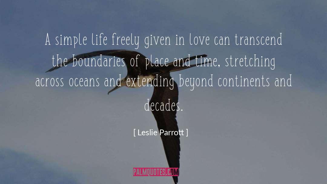 Leslie Parrott Quotes: A simple life freely given
