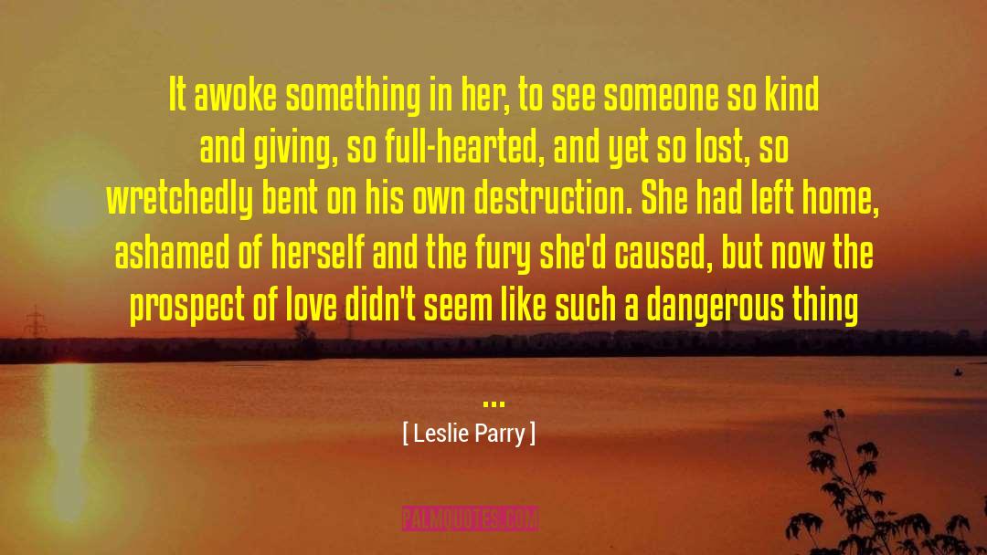 Leslie Parry Quotes: It awoke something in her,