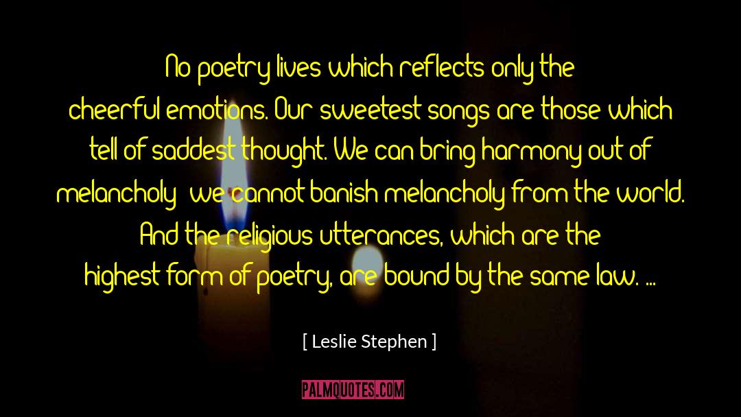 Leslie Stephen Quotes: No poetry lives which reflects