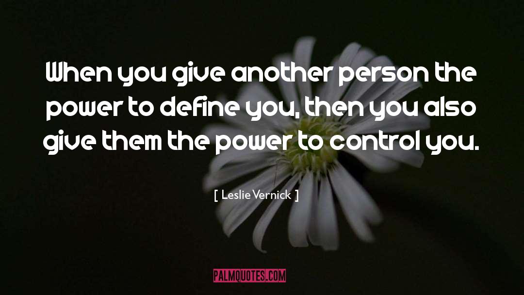 Leslie Vernick Quotes: When you give another person