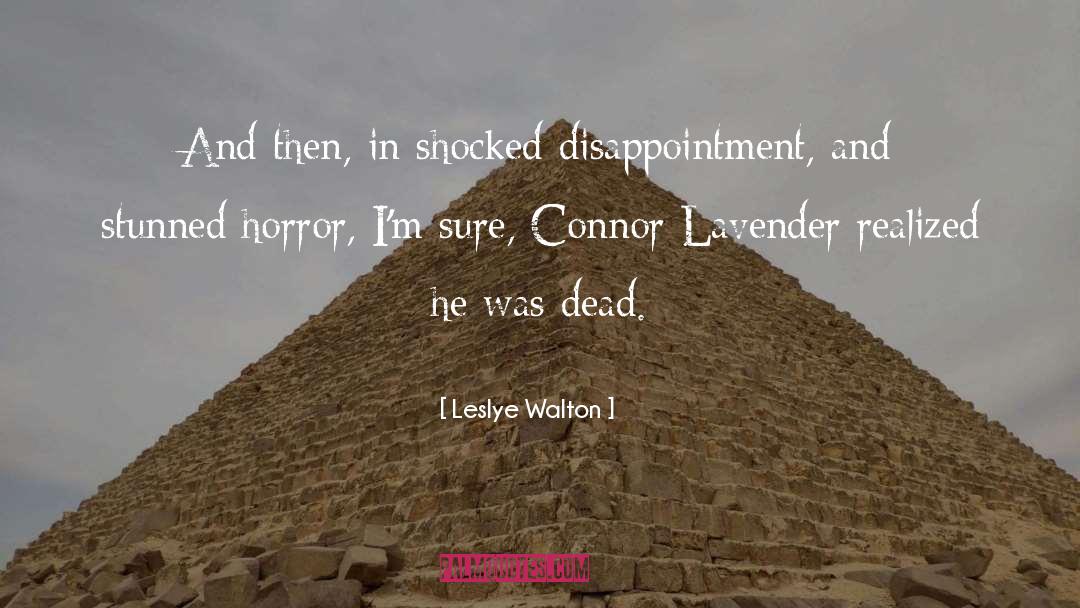 Leslye Walton Quotes: And then, in shocked disappointment,