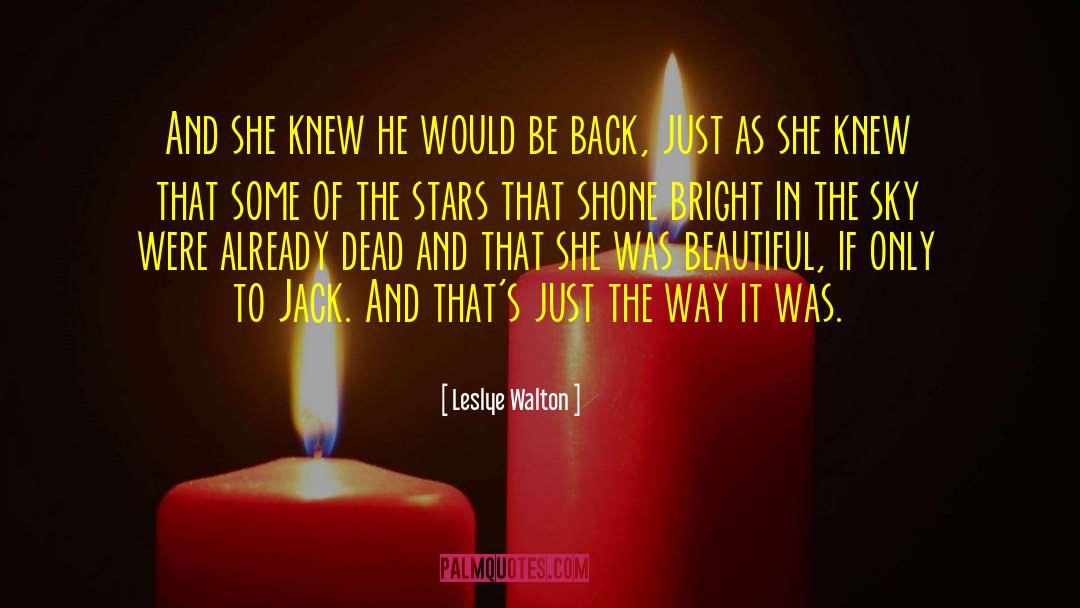 Leslye Walton Quotes: And she knew he would
