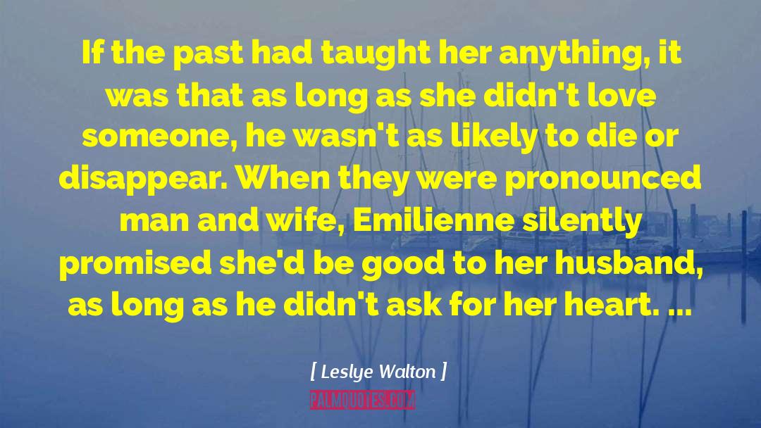 Leslye Walton Quotes: If the past had taught