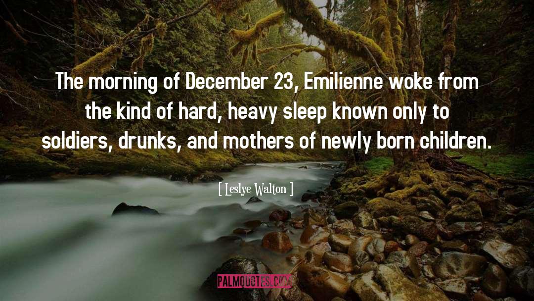 Leslye Walton Quotes: The morning of December 23,