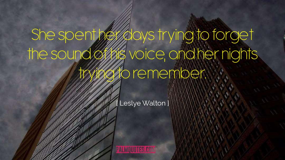 Leslye Walton Quotes: She spent her days trying