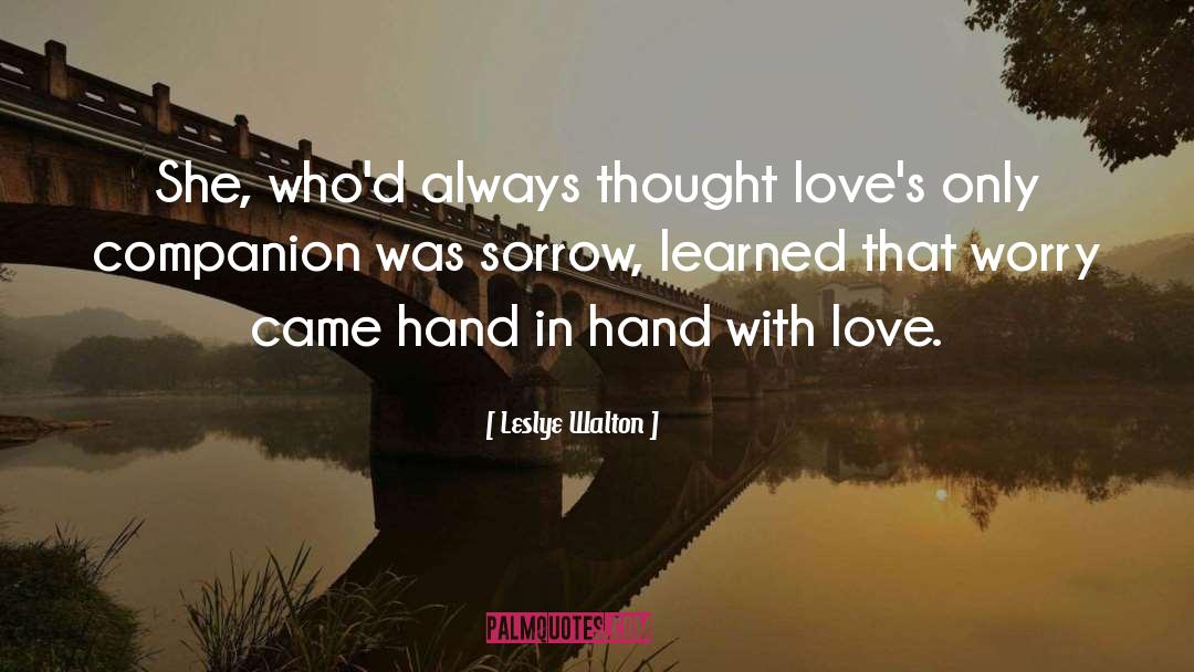 Leslye Walton Quotes: She, who'd always thought love's