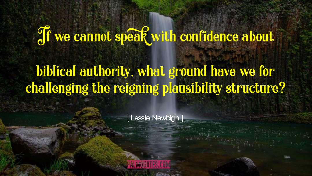 Lesslie Newbigin Quotes: If we cannot speak with