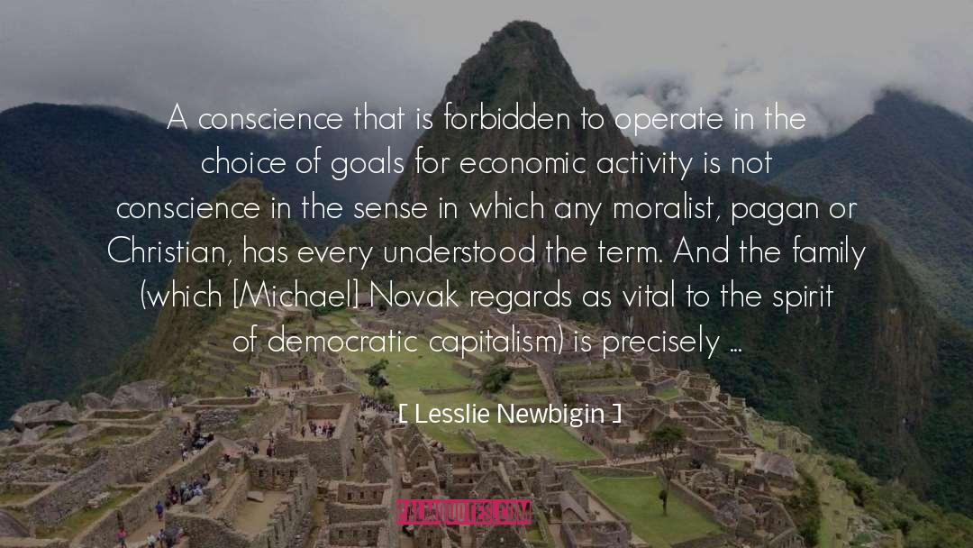 Lesslie Newbigin Quotes: A conscience that is forbidden