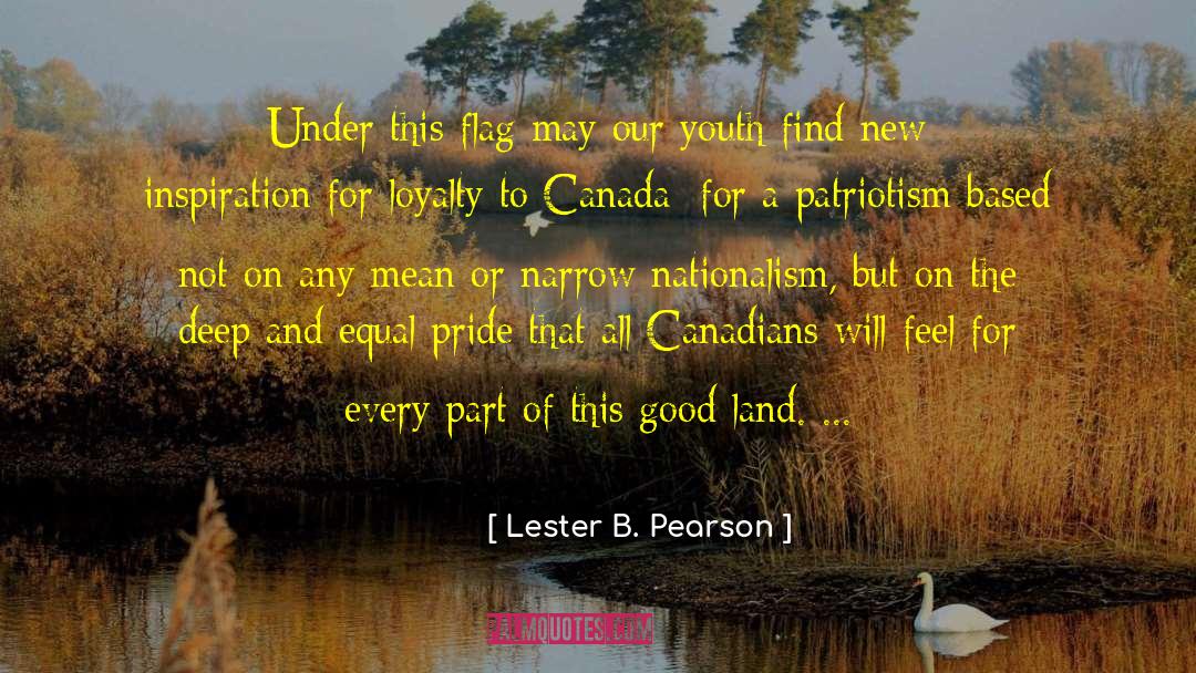 Lester B. Pearson Quotes: Under this flag may our