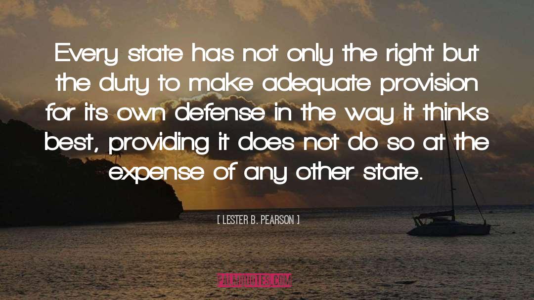 Lester B. Pearson Quotes: Every state has not only