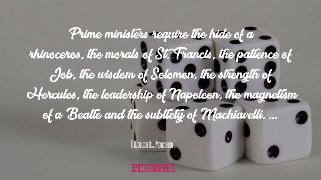 Lester B. Pearson Quotes: Prime ministers require the hide