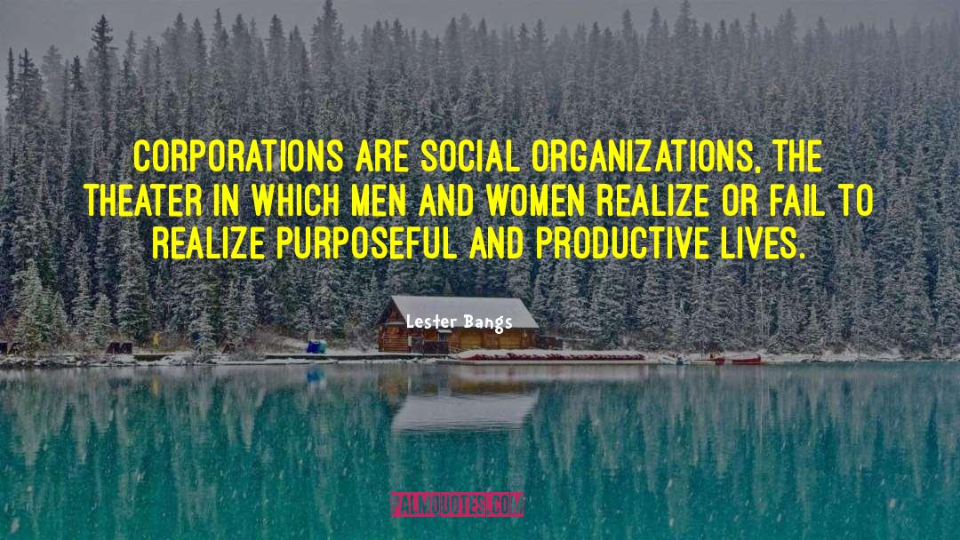 Lester Bangs Quotes: Corporations are social organizations, the