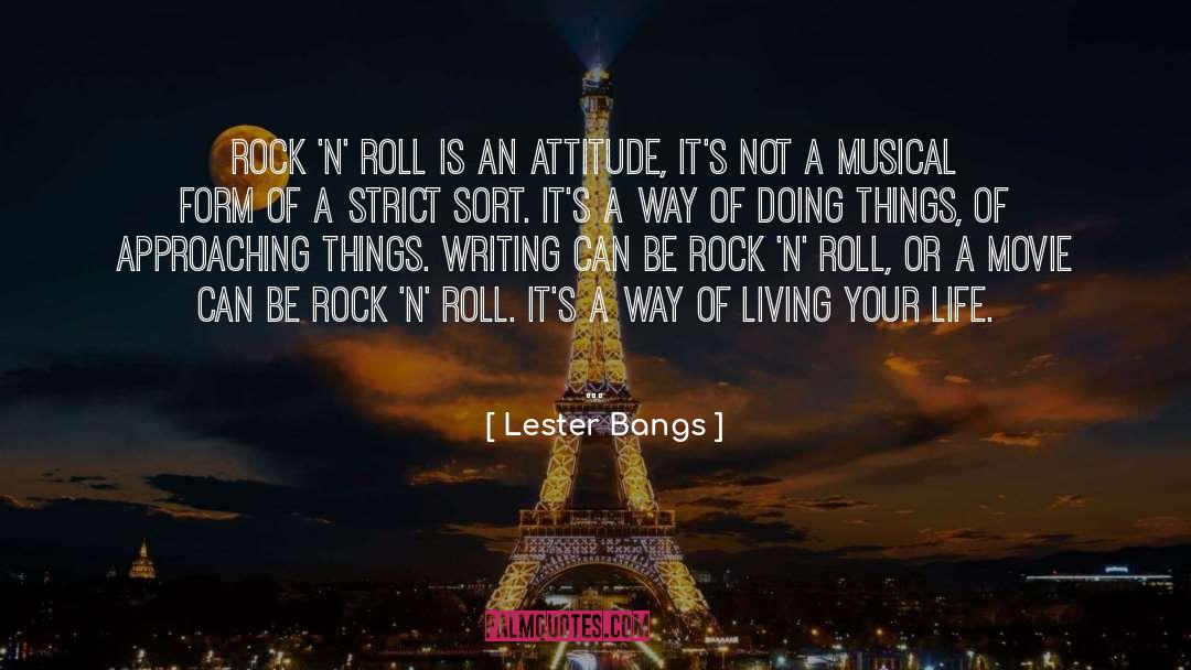 Lester Bangs Quotes: Rock 'n' roll is an