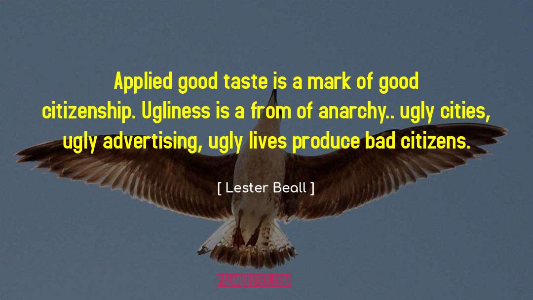 Lester Beall Quotes: Applied good taste is a