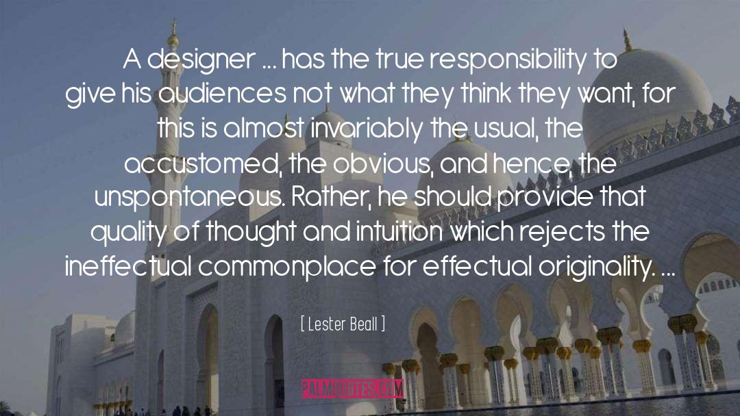Lester Beall Quotes: A designer ... has the