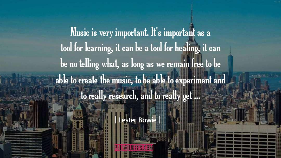 Lester Bowie Quotes: Music is very important. It's